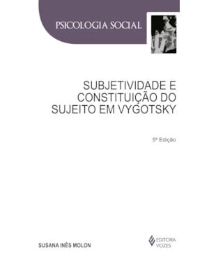 SUBJETIVIDADE E CONSTITUIÇÃO DO SUJEITO EM VYGOTSKY