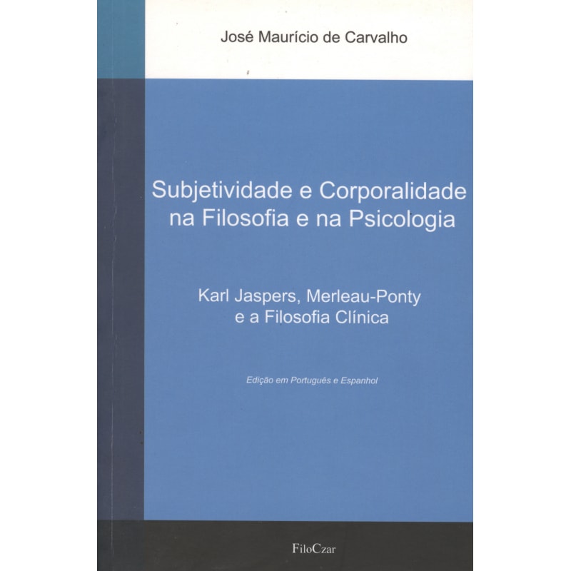 SUBJETIVIDADE E CORPORALIDADE NA FILOSOFIA E NA PSICOLOGIA