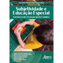 SUBJETIVIDADE E EDUCAÇÃO ESPECIAL: A INCLUSÃO ESCOLAR EM UMA PERSPECTIVA COMPLEXA