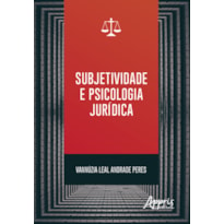 SUBJETIVIDADE E PSICOLOGIA JURÍDICA