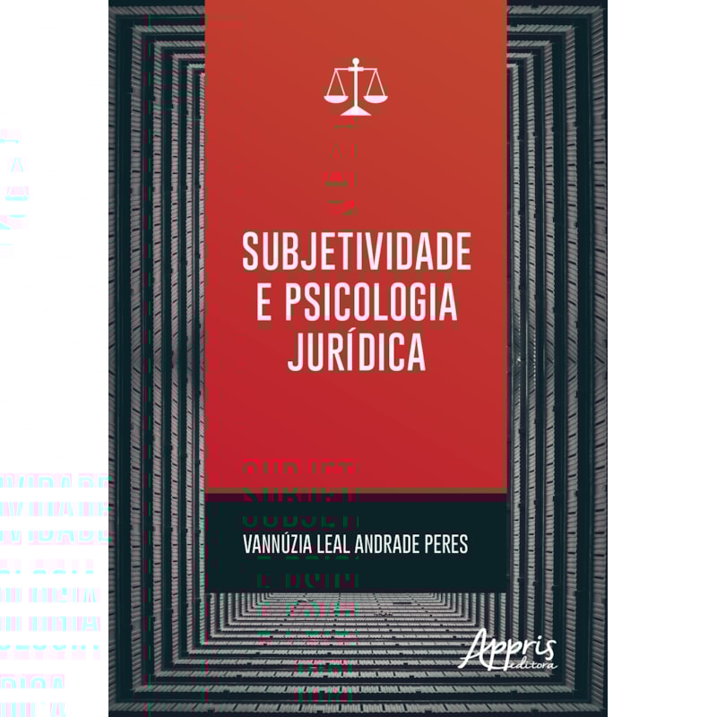 SUBJETIVIDADE E PSICOLOGIA JURÍDICA