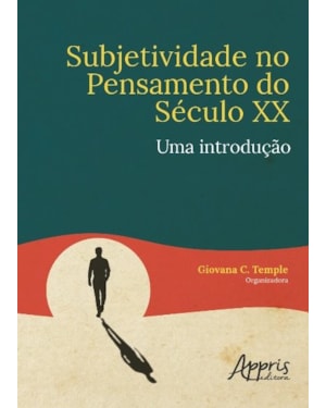 SUBJETIVIDADE NO PENSAMENTO DO SÉCULO XX: UMA INTRODUÇÃO