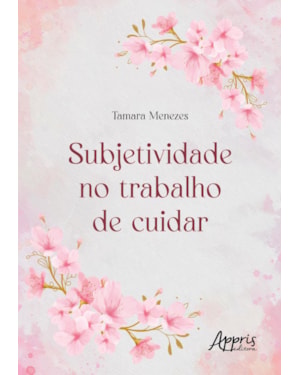 SUBJETIVIDADE NO TRABALHO DE CUIDAR