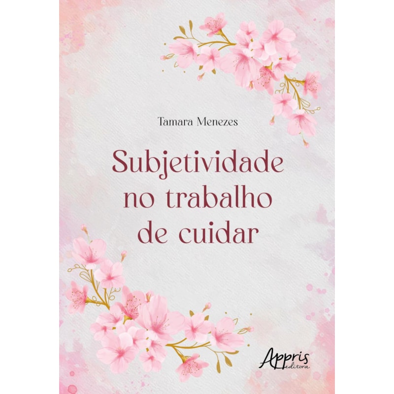 SUBJETIVIDADE NO TRABALHO DE CUIDAR