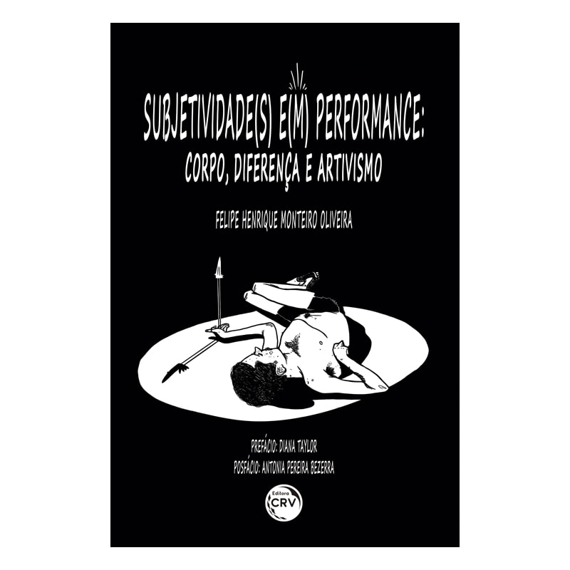 SUBJETIVIDADE(S) E(M) PERFORMANCE: CORPO, DIFERENÇA E ARTIVISMO