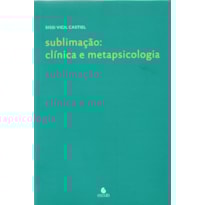 Sublimação: clínica e metapsicologia