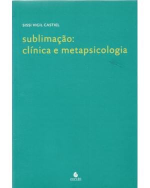 Sublimação: clínica e metapsicologia