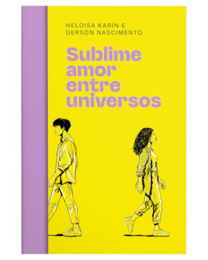 SUBLIME AMOR ENTRE UNIVERSOS - UM ROMANCE COM TOQUE DE FANTASIA PARA FÃS DE RPG E MULTIVERSO