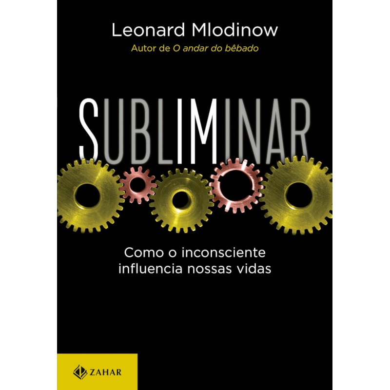 SUBLIMINAR: COMO O INCONSCIENTE INFLUENCIA NOSSAS VIDAS