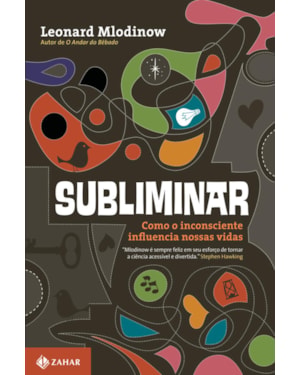 SUBLIMINAR: COMO O INCONSCIENTE INFLUENCIA NOSSAS VIDAS