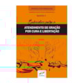 SUBSÍDIO PARA O ATENDIMENTO DE ORAÇÃO POR CURA ...