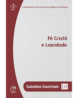 Subsidios doutrinais 10: fe crista e laicidade