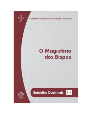 Subsidios doutrinais 11: o magisterio dos bispos