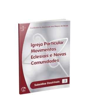 Subsidios doutrinais 3: igreja particular movimentos eclesiais e