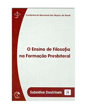 Subsidios doutrinais 8: o ensino de filosofia na formacao presbi