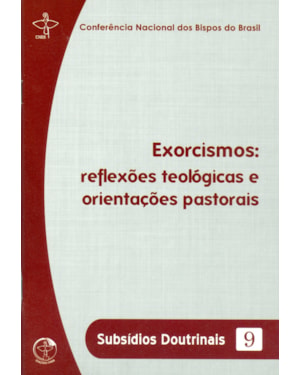 Subsidios doutrinais 9: exorcismos:reflexoes teologicas e orient