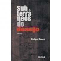 SUBTERRÂNEOS DO DESEJO
