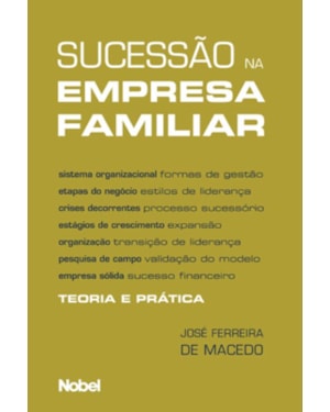 SUCESSÃO NA EMPRESA FAMILIAR : TEORIA E PRÁTICA