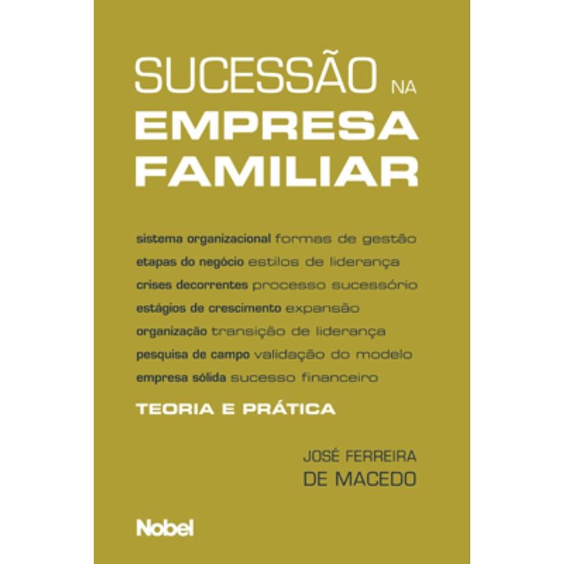 SUCESSÃO NA EMPRESA FAMILIAR : TEORIA E PRÁTICA