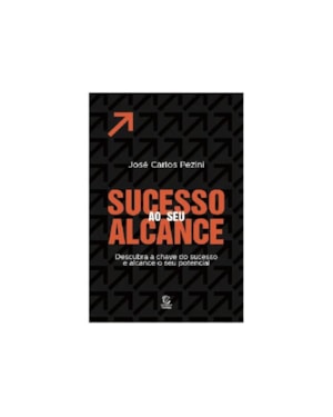 Sucesso ao seu alcance: descubra a chave do sucesso e alcance o seu potencial