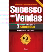 SUCESSO EM VENDAS - 7 FUNDAMENTOS PARA O SUCESSO