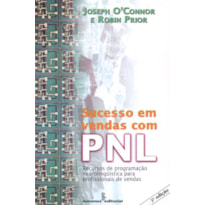 SUCESSO EM VENDAS COM PNL: RECURSOS DE PNL PARA PROFISSIONAIS DE VENDAS 