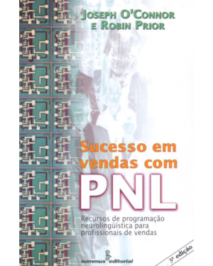 SUCESSO EM VENDAS COM PNL: RECURSOS DE PNL PARA PROFISSIONAIS DE VENDAS 