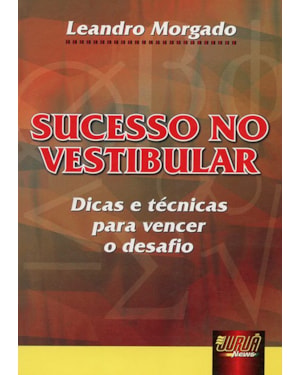 SUCESSO NO VESTIBULAR - DICAS E TÉCNICAS PARA VENCER O DESAFIO