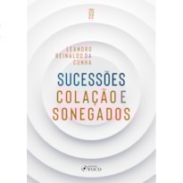 SUCESSÕES COLAÇÃO E SONEGADOS 1ª ED 2022