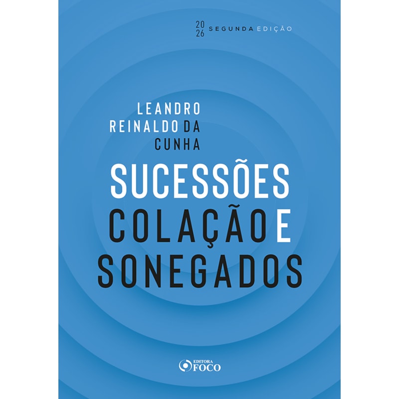 SUCESSÕES COLAÇÃO E SONEGADOS - 2ª ED - 2026