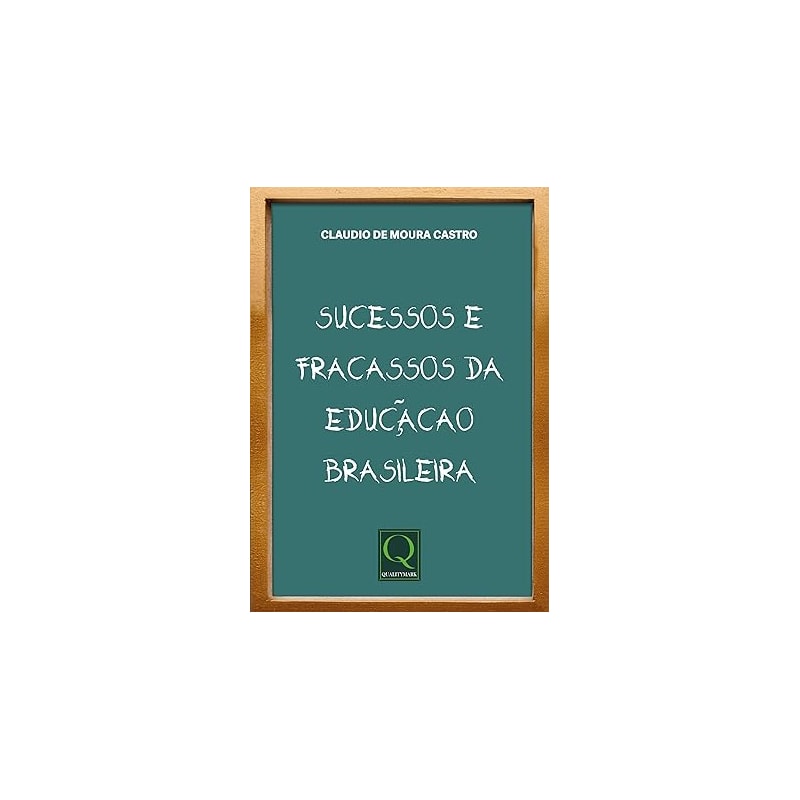 SUCESSOS E FRACASSOS DA EDUCAÇÃO BRASILEIRA