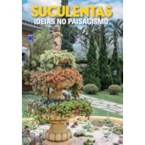 SUCULENTAS - IDEIAS NO PAISAGISMO