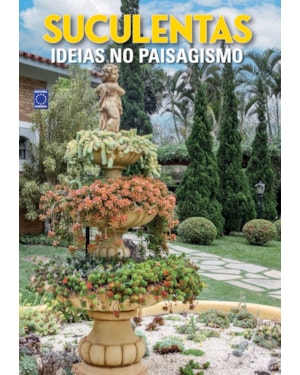 SUCULENTAS - IDEIAS NO PAISAGISMO
