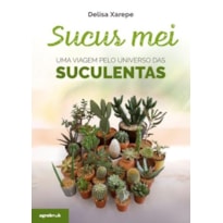 Sucus mei - uma viagem pelo universo das suculentas