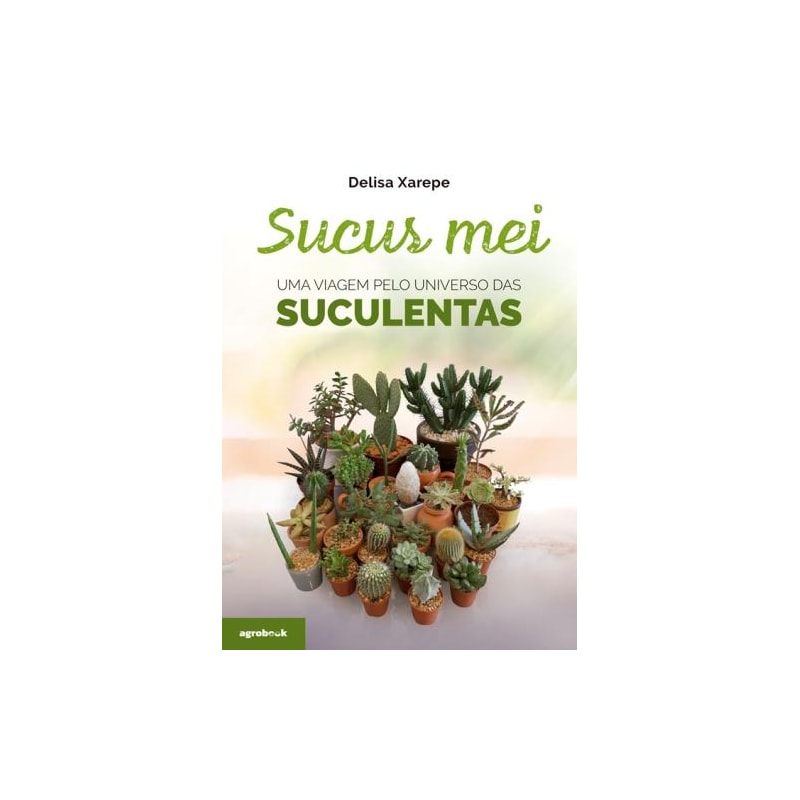Sucus mei - uma viagem pelo universo das suculentas