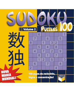 SUDOKU PUZZLES 100 (VOLUME 2) - 100 JOGOS DE RACIOCÍNIO, LÓGICA E CONCENTRAÇÃO!