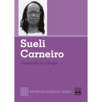 SUELI CARNEIRO - RETRATOS DO BRASIL NEGRO: COLEÇÃO RETRATOS DO BRASIL NEGRO