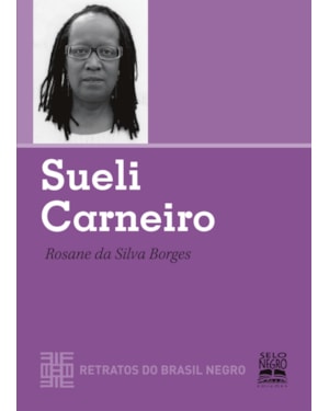 SUELI CARNEIRO - RETRATOS DO BRASIL NEGRO: COLEÇÃO RETRATOS DO BRASIL NEGRO