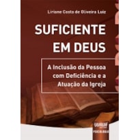 SUFICIENTE EM DEUS - A INCLUSÃO DA PESSOA COM DEFICIÊNCIA E A ATUAÇÃO DA IGREJA