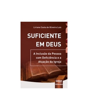SUFICIENTE EM DEUS - A INCLUSÃO DA PESSOA COM DEFICIÊNCIA E A ATUAÇÃO DA IGREJA