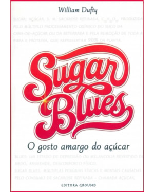 Sugar Blues: O gosto amargo do açúcar