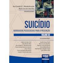 SUICÍDIO - ABORDAGENS PSICOSSOCIAIS PARA A PREVENÇÃO - VOLUME 2