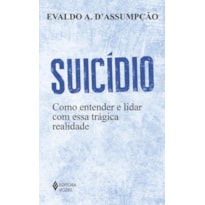 SUICÍDIO: COMO ENTENDER E LIDAR COM ESSA TRÁGICA REALIDADE