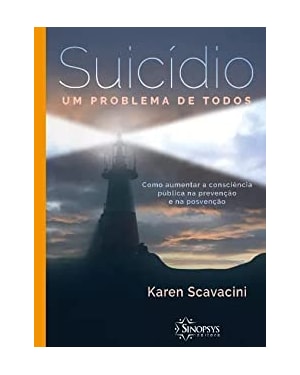 Suicídio - um problema de todos: como aumentar a consciência pública na prevenção e na posvenção