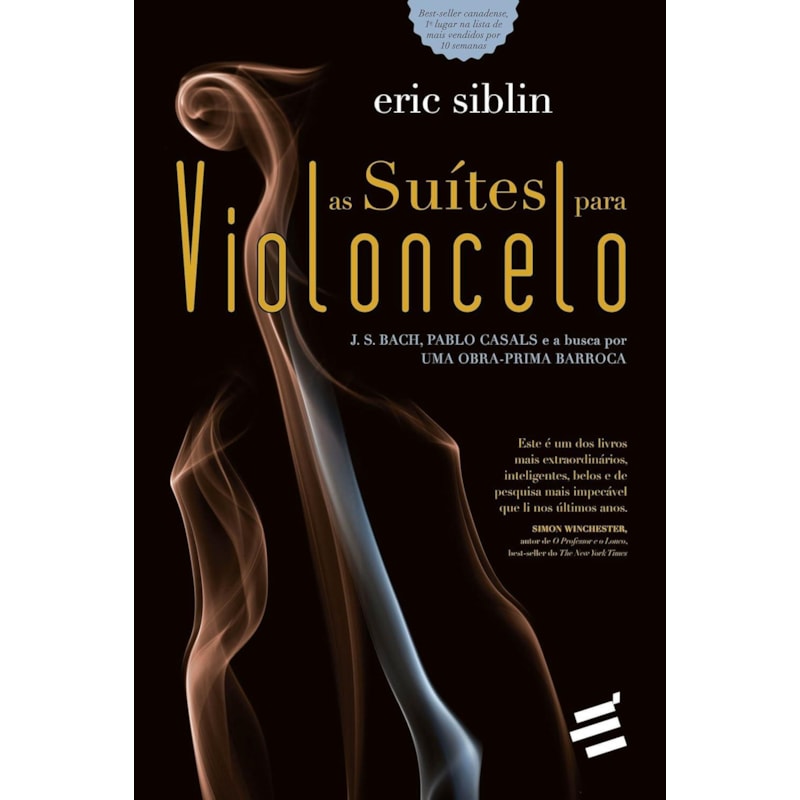 SUÍTES PARA VIOLONCELO, AS - J S BACH PABLO CASALS E A BUSCA POR UMA OBRA PRIMA BARROCA