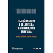 SUJEIÇÃO PASSIVA E OS LIMITES DA RESPONSABILIDADE TRIBUTÁRIA