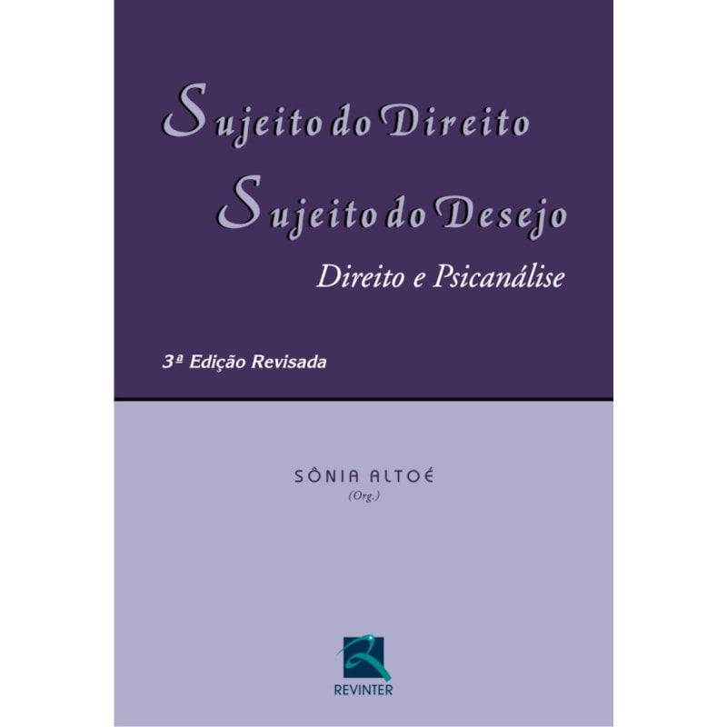 SUJEITO DO DIREITO, SUJEITO DO DESEJO: DIREITO E PSICANÁLISE