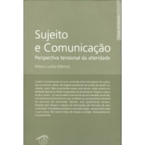 SUJEITO E COMUNICAÇÃO - PERSPECTIVA TENSIONAL DA ALTERIDADE