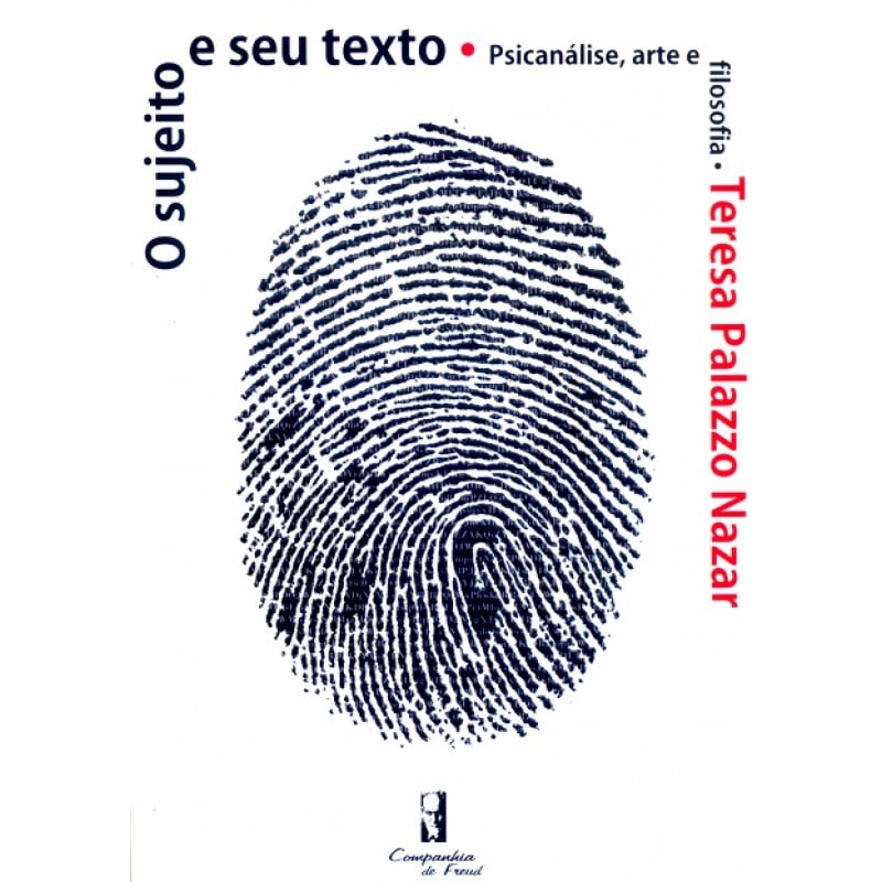 SUJEITO E SEU TEXTO, O - PSICANALISE ARTE E FILOSOFIA