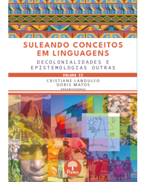 SULEANDO CONCEITOS EM LINGUAGENS: DECOLONIALIDADES E EPISTEMOLOGIAS OUTRAS - VOLUME 2